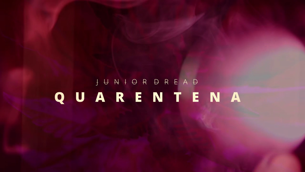 Junior Dread - Quarentena [3/12/2021]