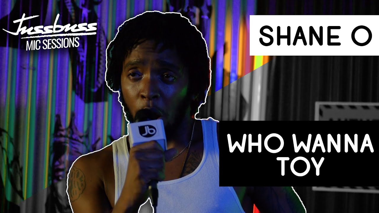 Shane O - Who Wanna Toy @ Jussbuss Mic Sessions [12/5/2019]