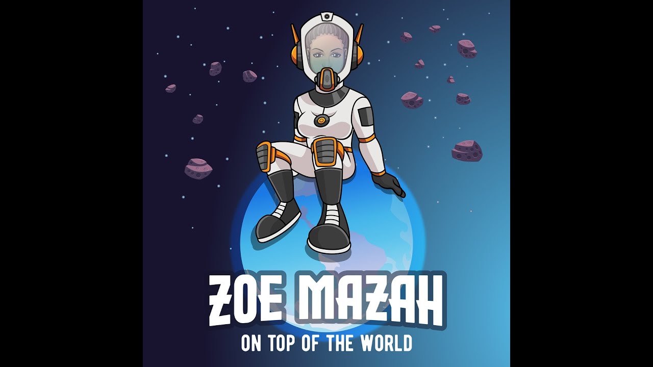 Zoe Mazah - On Top Of The World (Lyric Video) [10/22/2021]