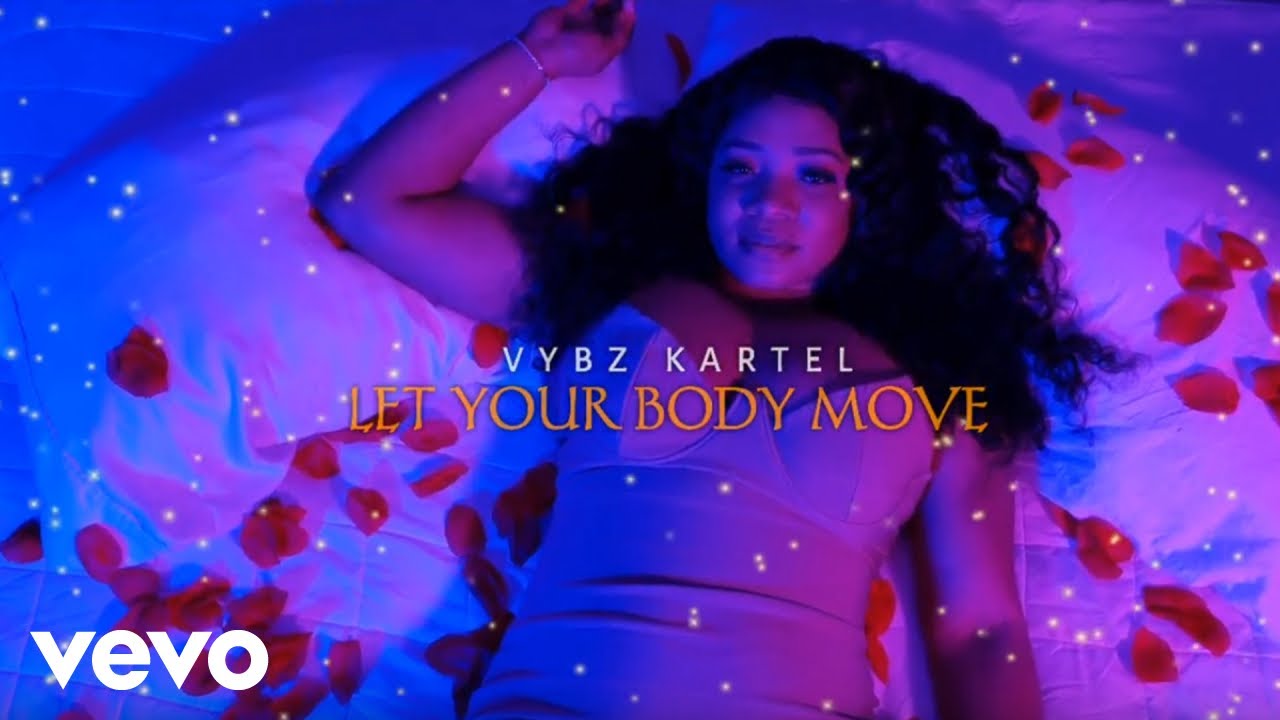 Vybz Kartel - Let Your Body Move [2/19/2021]