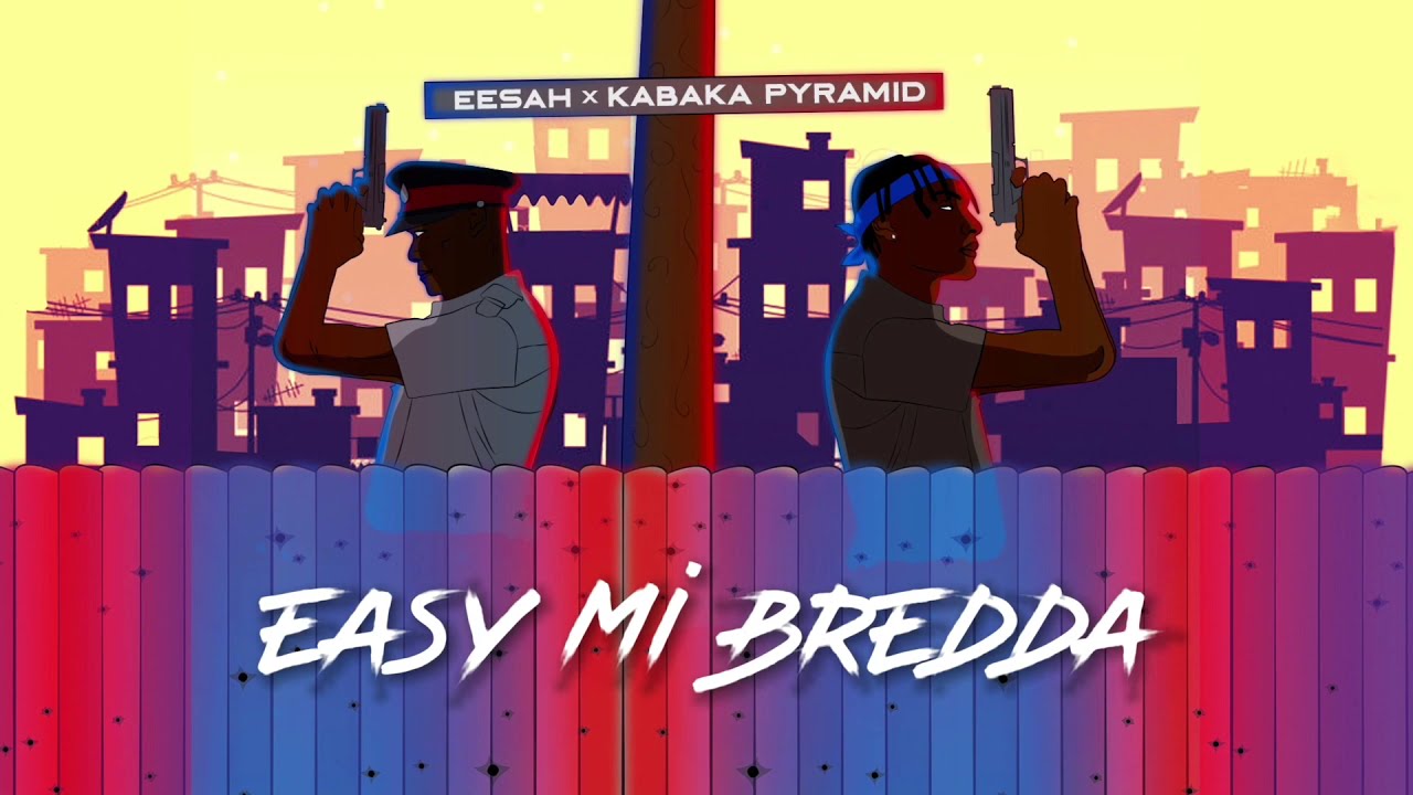 Eesah & Kabaka Pyramid - Police & Badboy (Lyric Video) [4/2/2021]