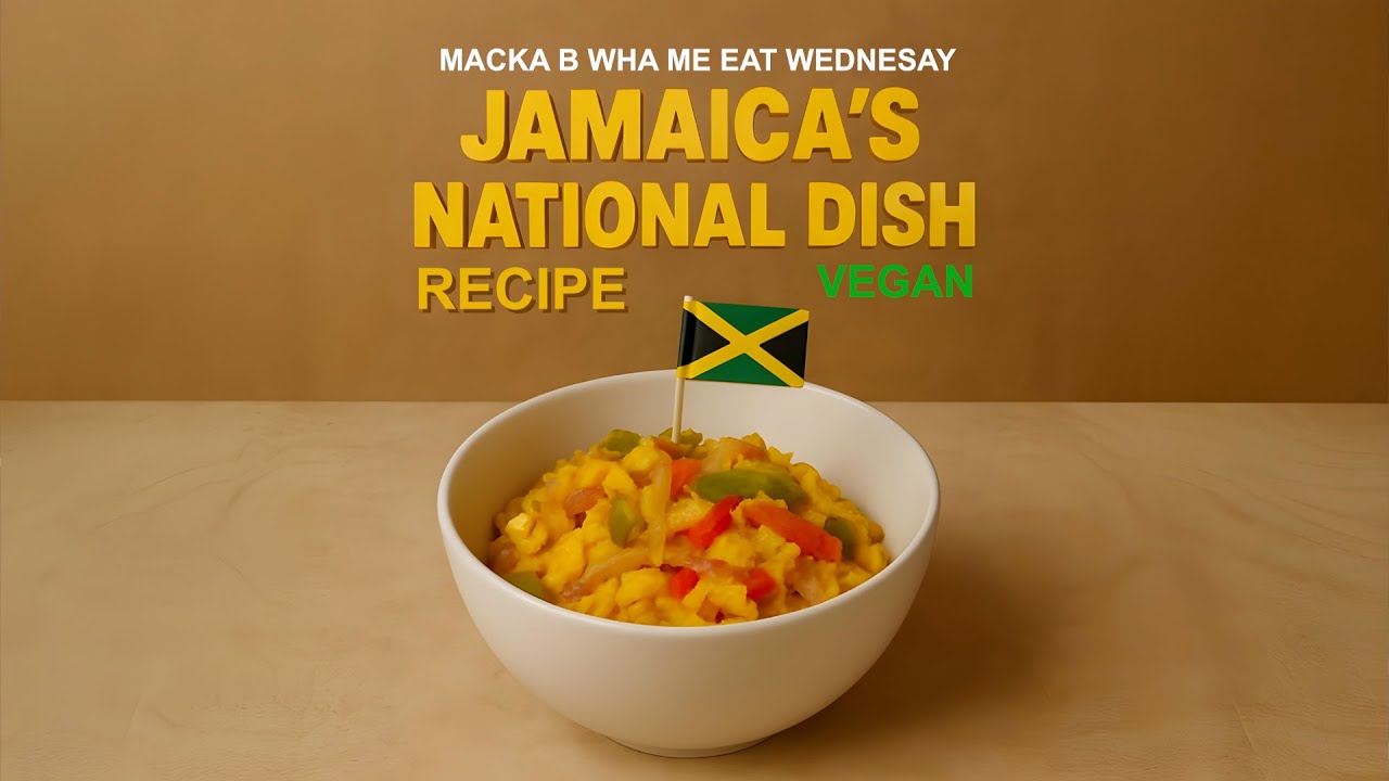 Macka B's Wha Me Eat Wednesdays - Jamaica's National Dish Recipe (Vegan)' [5/28/2025]