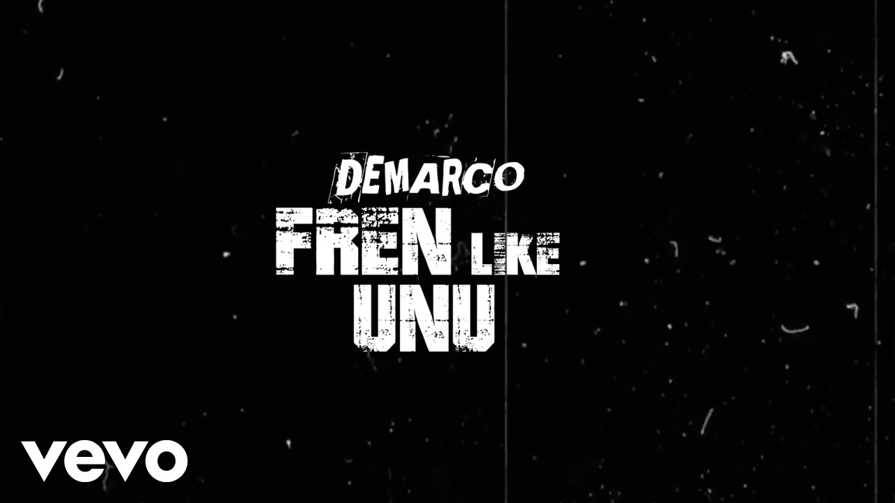 Demarco - Fren Like Unu (Lyric Video) [3/8/2020]