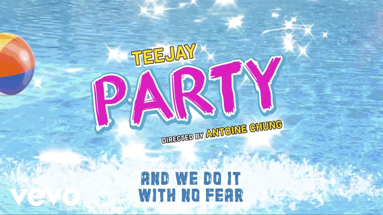 Teejay - Party (Lyric Video) [6/5/2019]