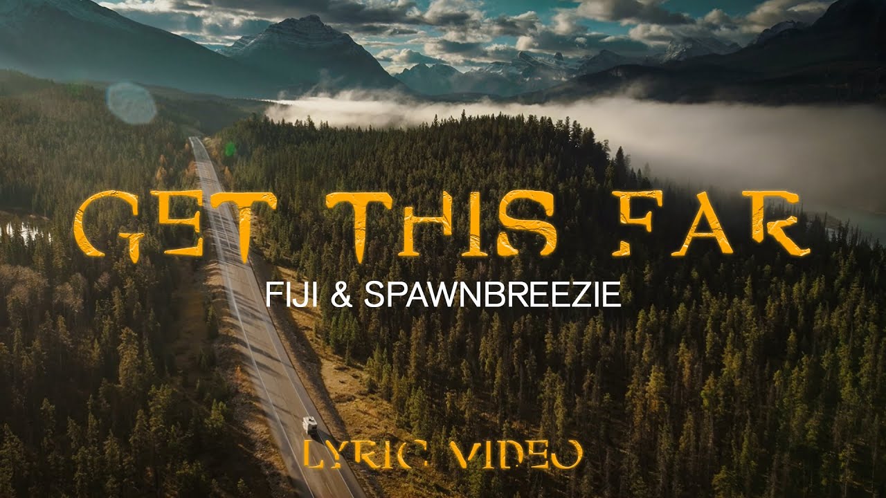 Fiji & Spawnbreezie - Get This Far (Lyric Video) [5/9/2024]