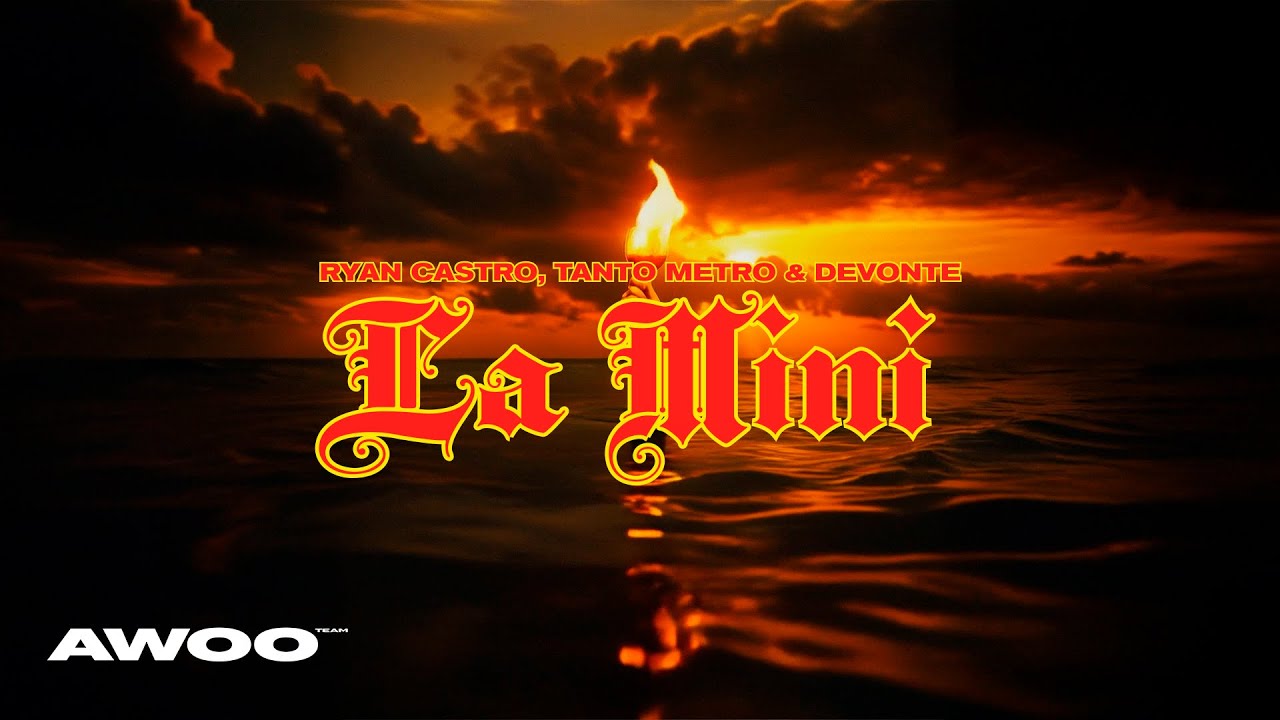 Ryan Castro x Tanto Metro & Devonte - La Mini