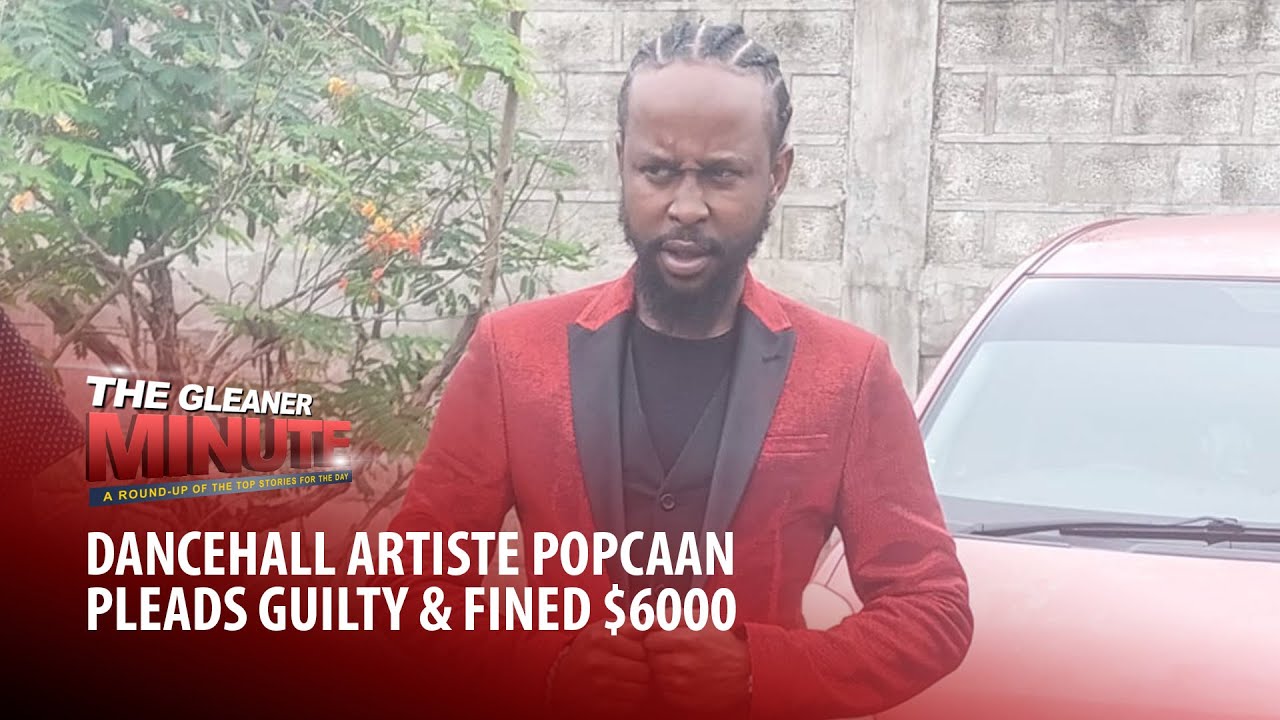 Popcaan fined $6000 (Gleaner Minute) [1/10/2024]