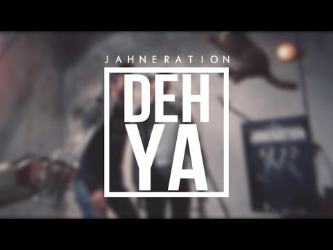 Jahneration - Deh Ya [11/20/2016]