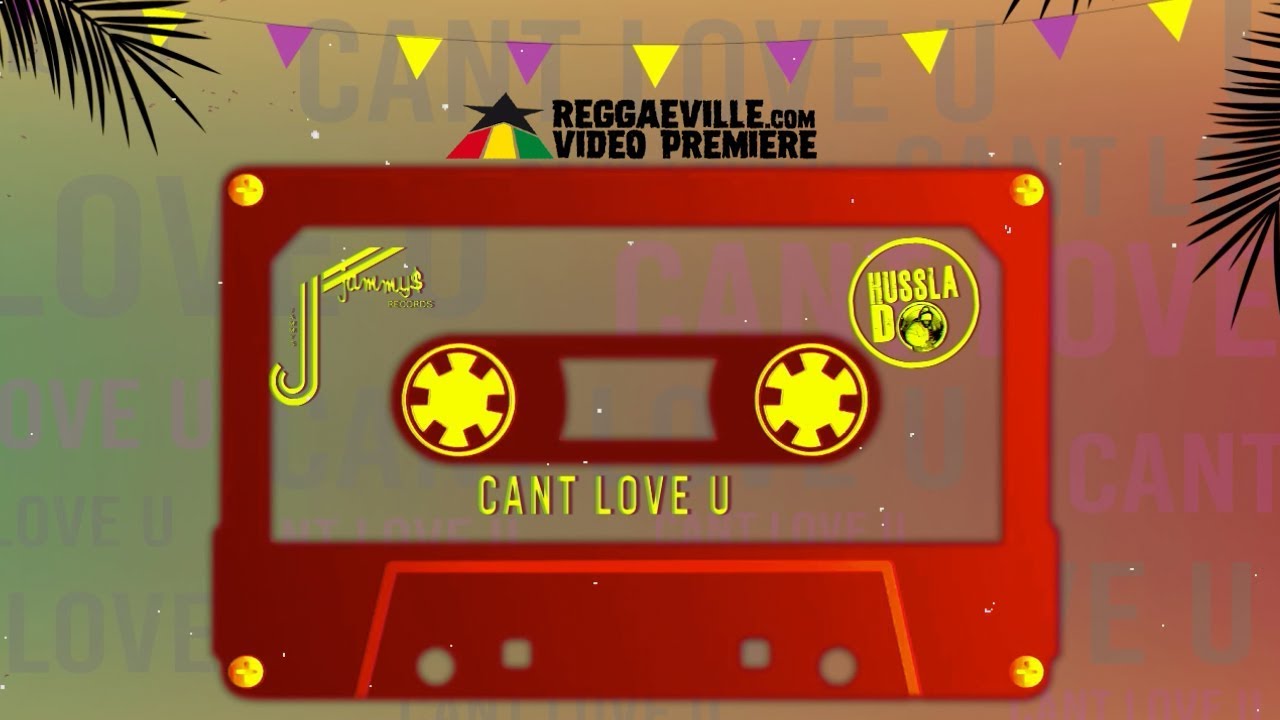 Hussla D feat. King Jammy - Can't Love U (Lyric Video) [1/28/2020]