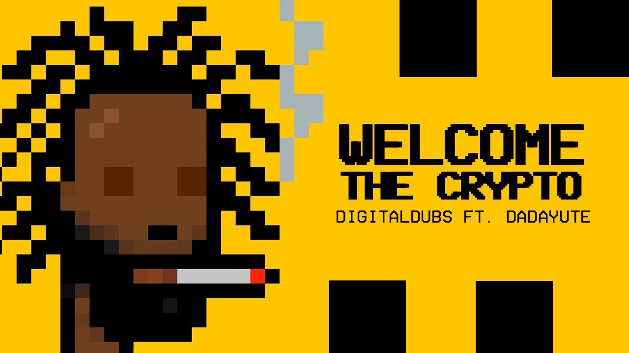 Digitaldubs feat. Dada Yute - Welcome The Crypto (Lyric Video) [9/1/2023]