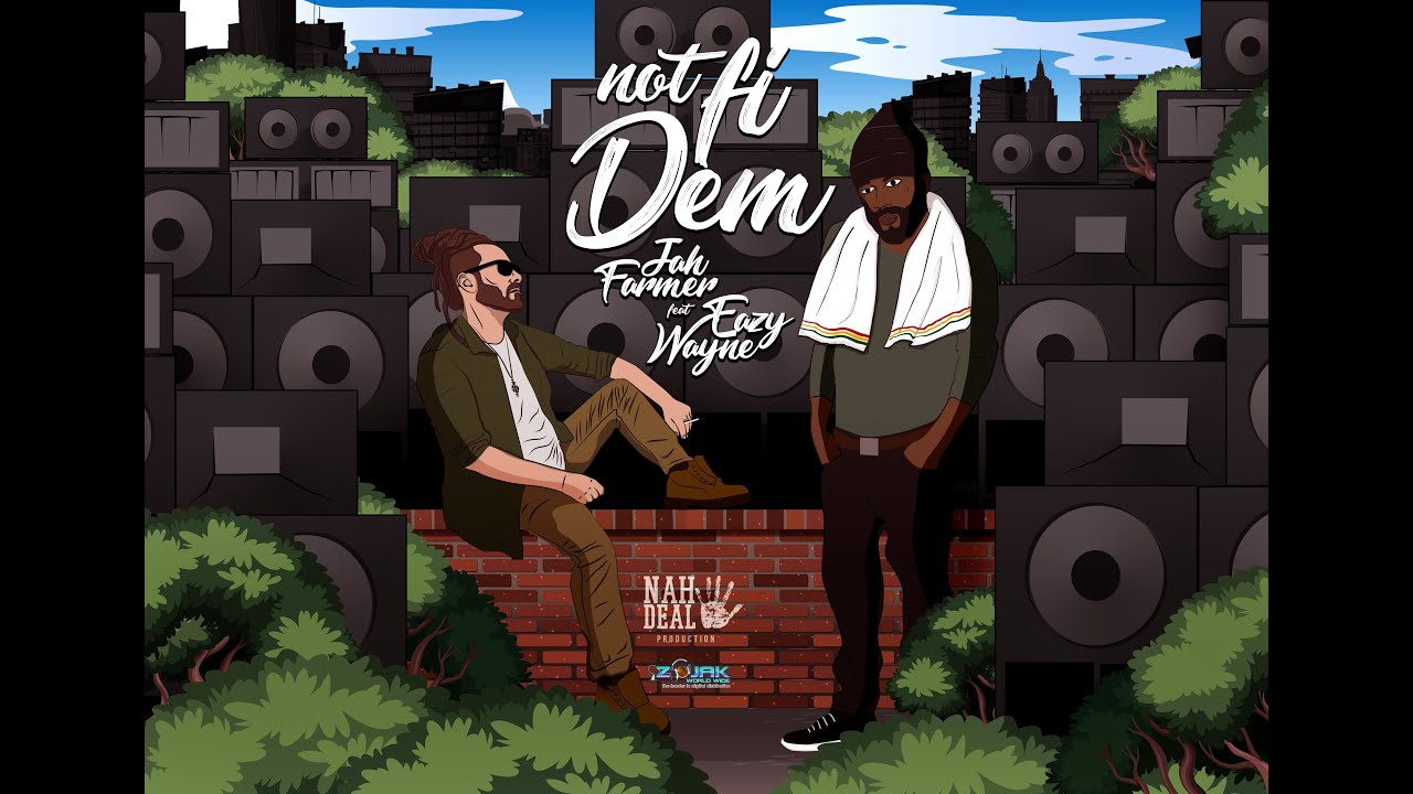 Jah Farmer feat. Eazy Wayne - Not Fi Dem (Lyrics Video) [7/5/2019]