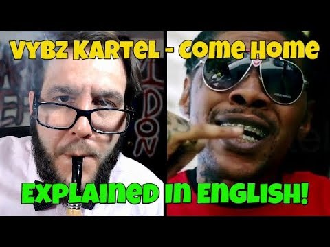 Vybz Kartel - Come Home (Explained In English!) [1/26/2019]