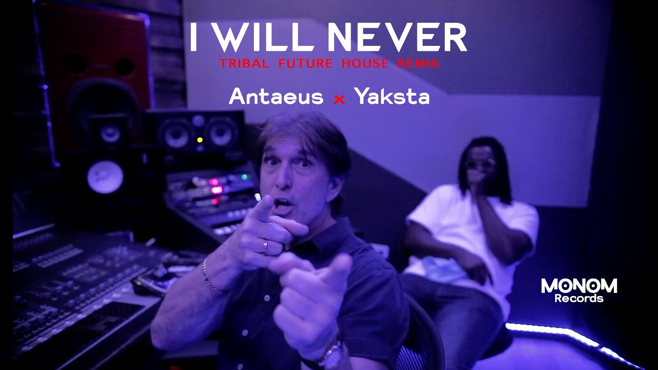 Antaeus & Yaksta - I Will Never ( Tribal Future RMX) [5/12/2023]