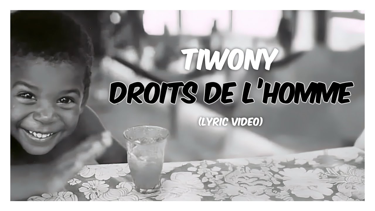 Tiwony - Droits De L'Homme (Lyric Video) [2/13/2025]