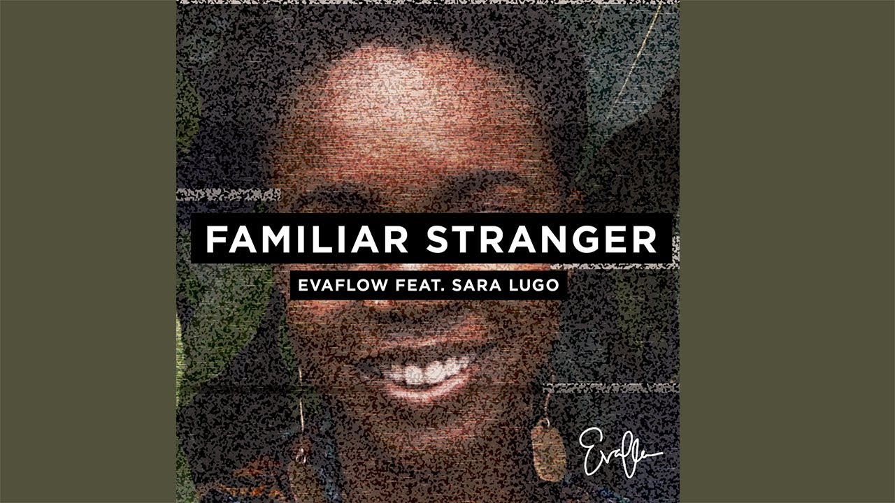 Evaflow feat. Sara Lugo - Familiar Stranger (Lyric Video) [3/30/2018]