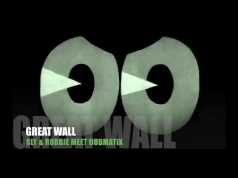 Sly & Robbie meet Dubmatix - Great Wall [4/26/2018]