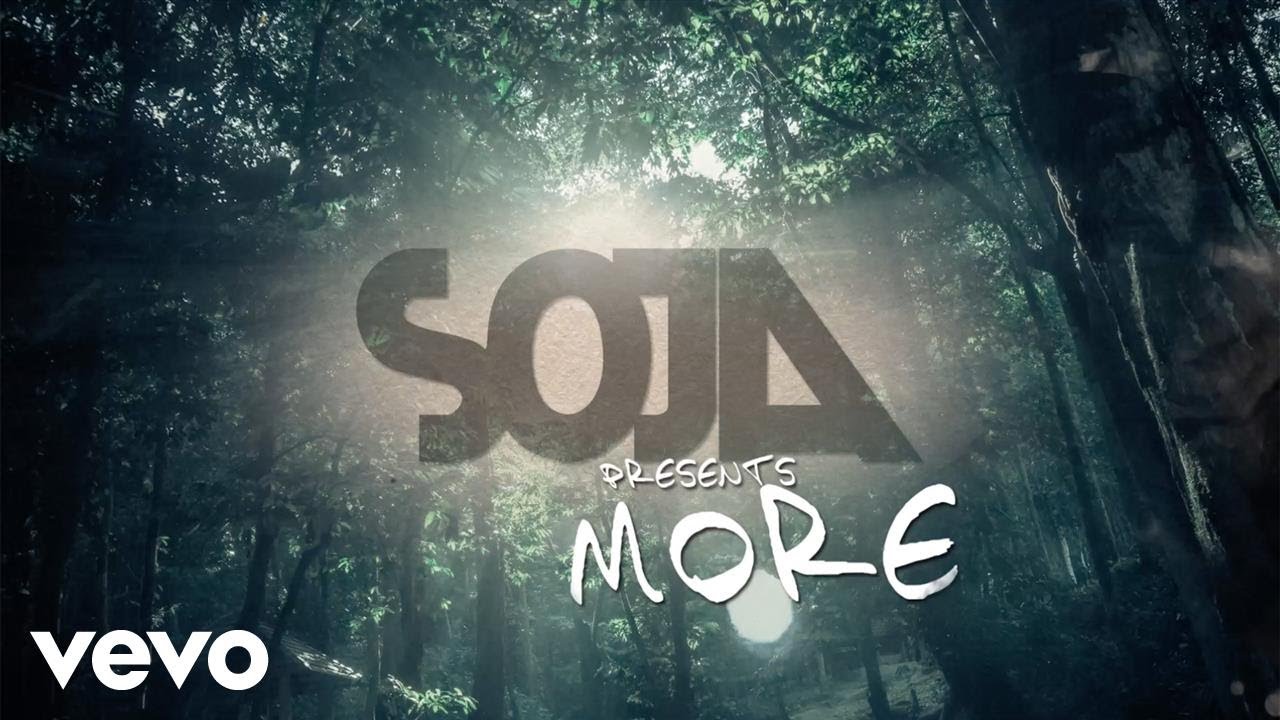 SOJA - More (Lyric Video) [8/21/2017]