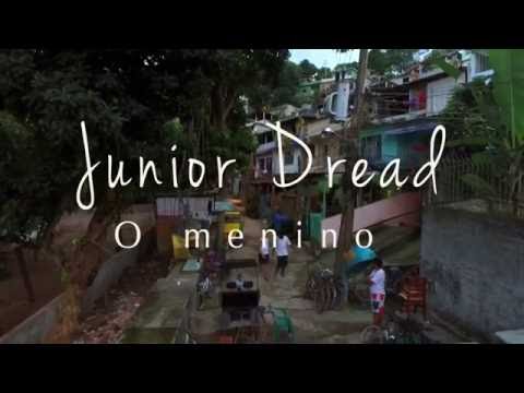 Junior Dread - O Menino [8/29/2016]