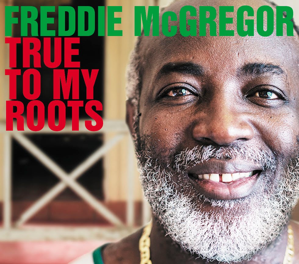 Freddie McGregor - True To My Roots [5/31/2016]