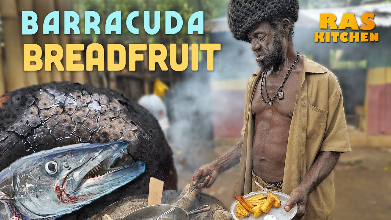 Ras Kitchen - Baby Barracuda Breadfruit Bonanza! [8/6/2021]
