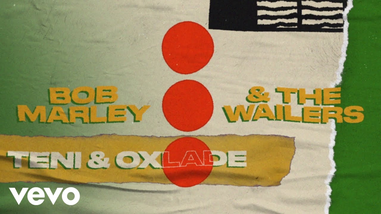 Bob Marley & The Wailers feat. Oxlade x Teni - Three Little Birds (Lyric Video) [6/30/2023]