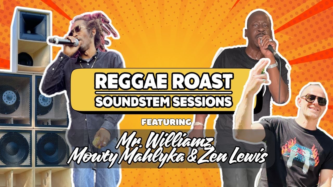 Mr. Williamz, Mowty Mahlyka & Zen Lewis @ Reggae Roast Soundsystem Sessions #2