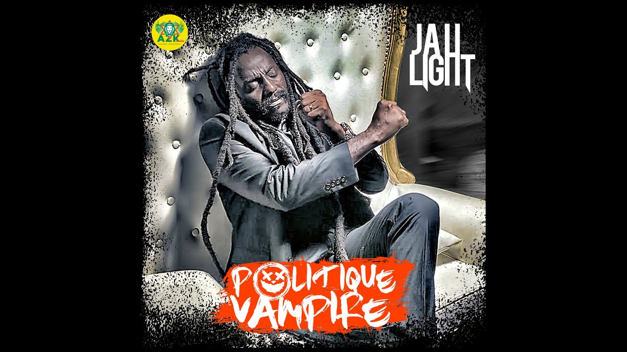Jah Light - Politique Vampire [10/29/2020]