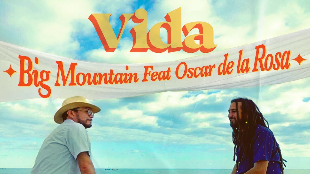 Big Mountain feat. Oscar de la Rosa - Vida [6/10/2023]