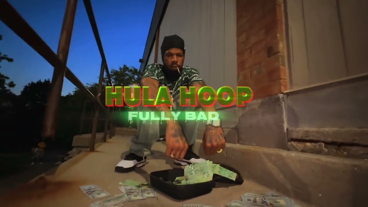 Fully Bad - Hula Hoop [8/22/2025]