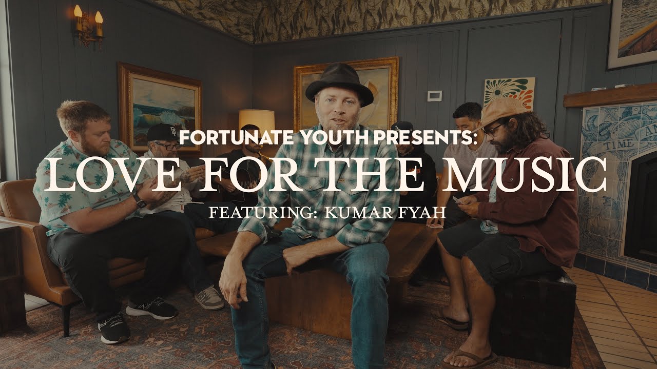 Fortunate Youth feat. Kumar - Love for the Music [7/25/2025]