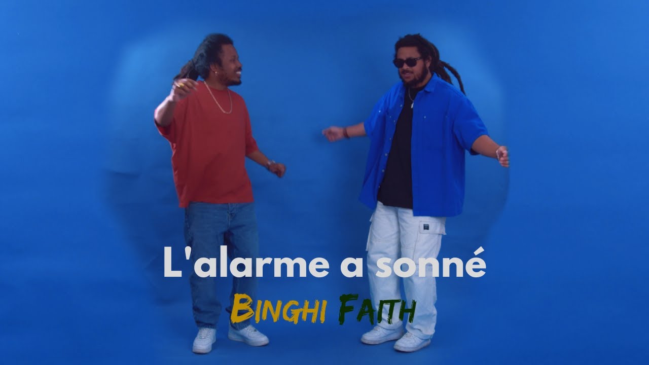 Binghi Faith - L' Alarme a Sonné [6/2/2023]