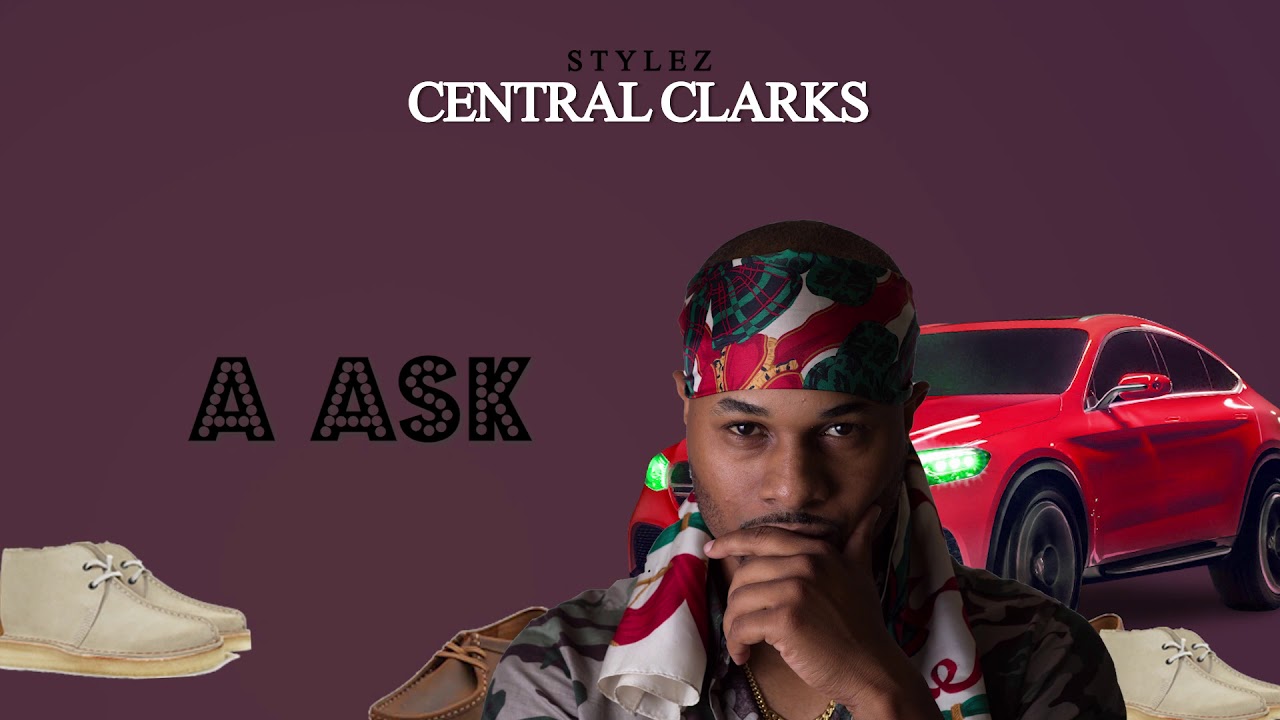 IamStylezMusic - Central Clarks (Lyric Video) [5/2/2019]