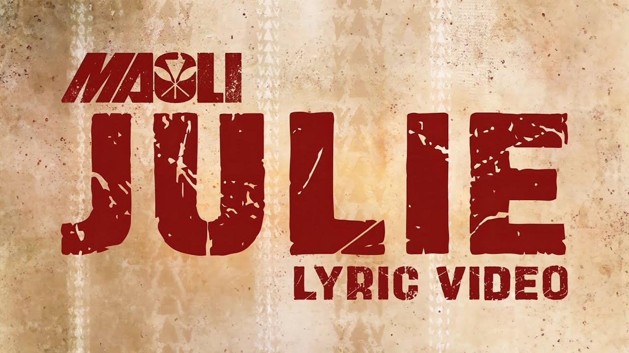 Maoli - Julie (Lyric Video) [4/8/2024]