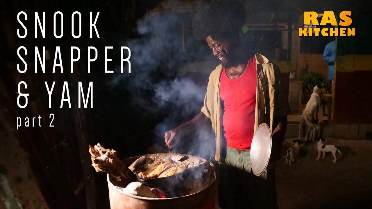 Ras Kitchen - Snook, Red Snapper & Yam #2 [2/22/2019]