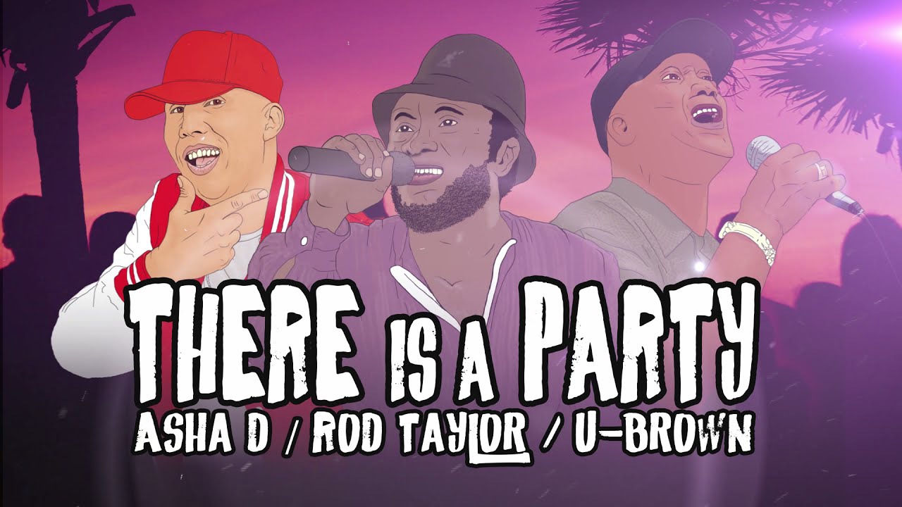 Asha D x Rod Taylor x U Brown - There Is A Party (Lyric Video) [6/18/2021]