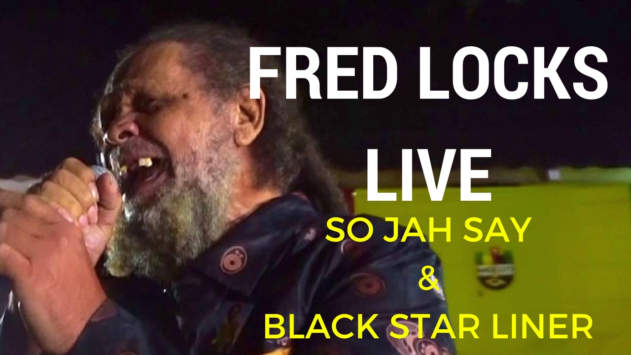 Fred Locks - So Jah Say & Black Star Liner in Kingston, Jamaica @ Inner City Dub [2/8/2017]