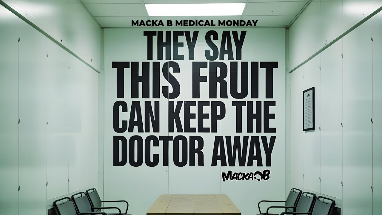 Macka B's Medical Monday - They Say This Fruit Can Keep The Doctor Away' [8/18/2025]