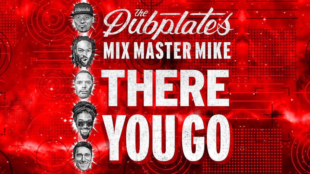 The Dubplates feat. Mixmaster Mike - There You Go [11/24/2017]