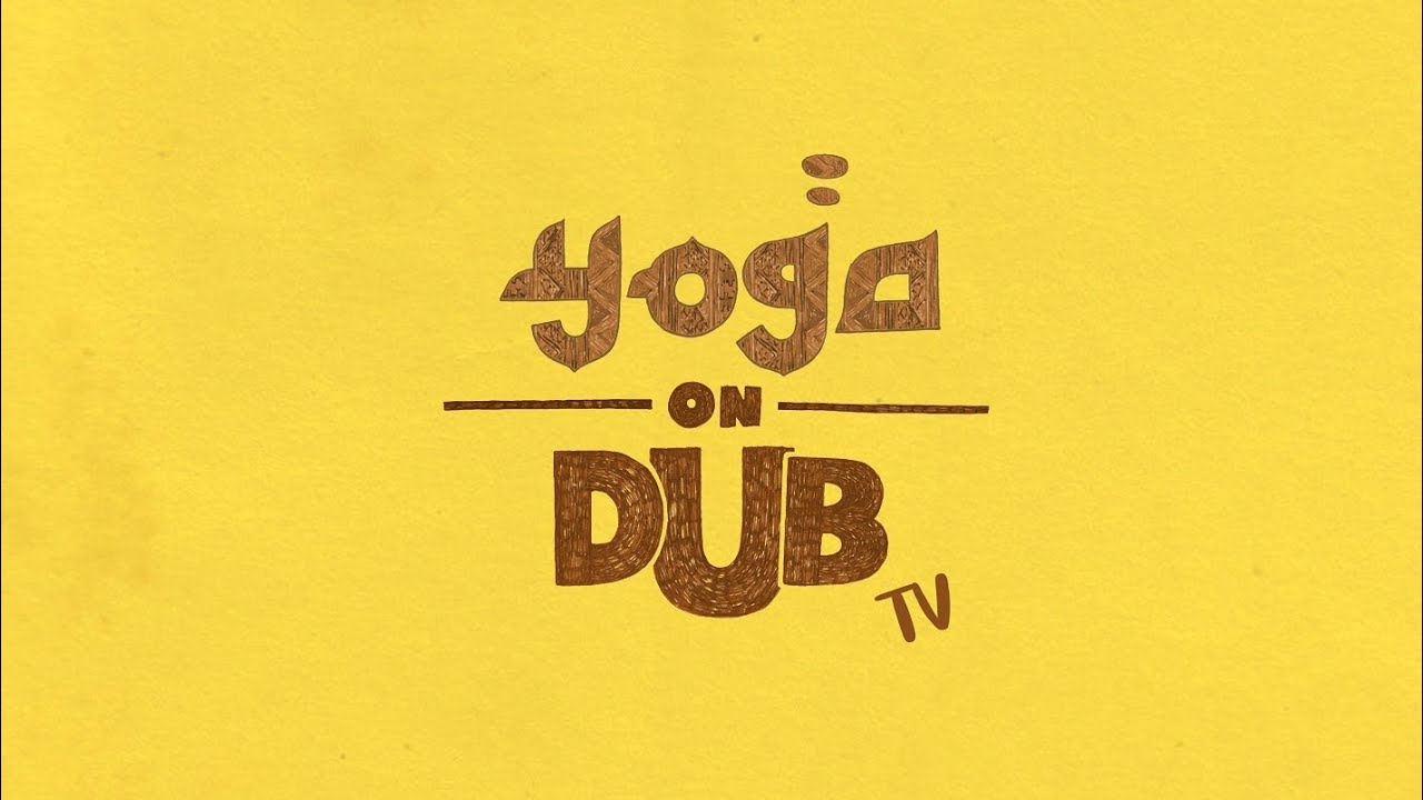 Yoga On Dub TV [2/14/2018]