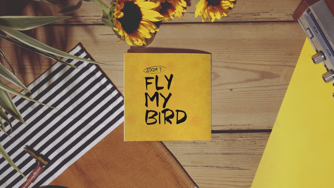 Soom T - Fly My Bird (Lyric Video) [9/27/2023]