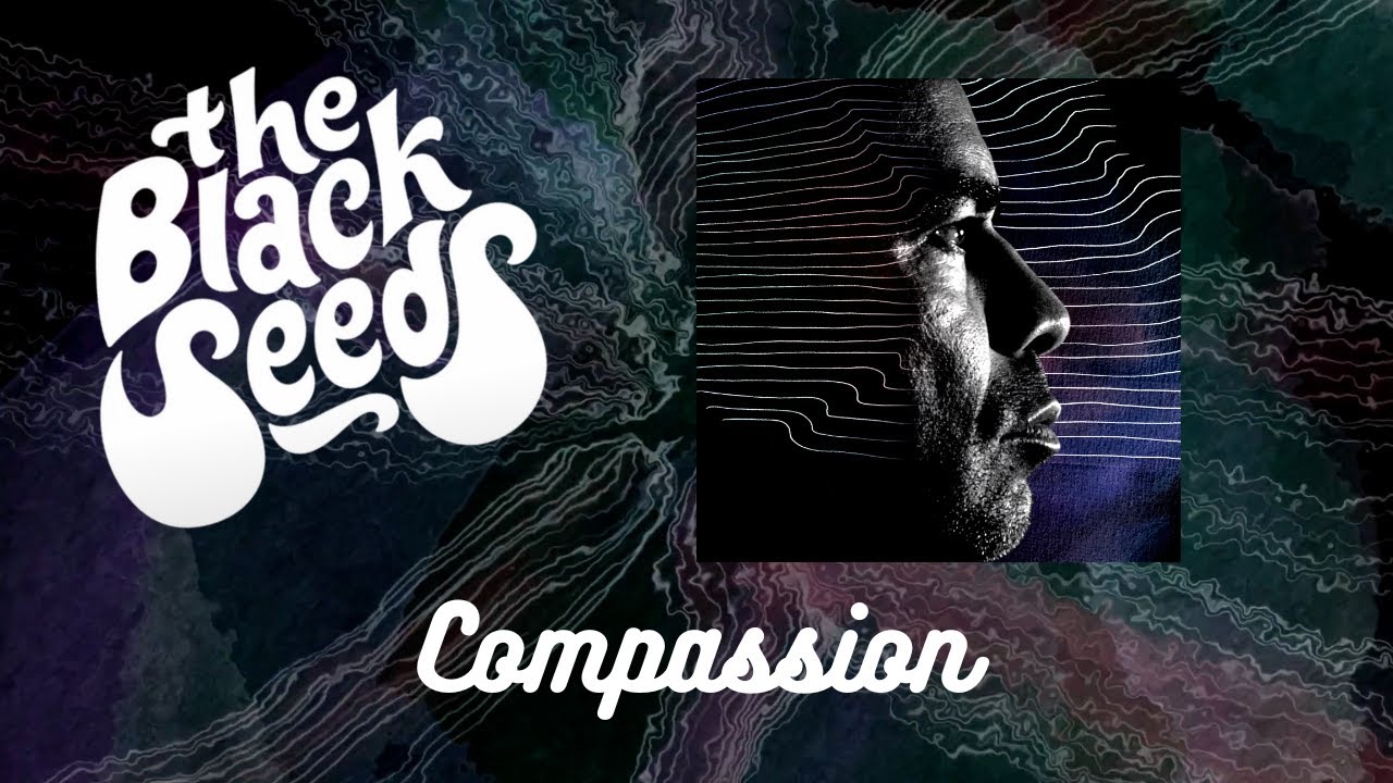 The Black Seeds - Compassion (Lyric Video) [11/21/2025]