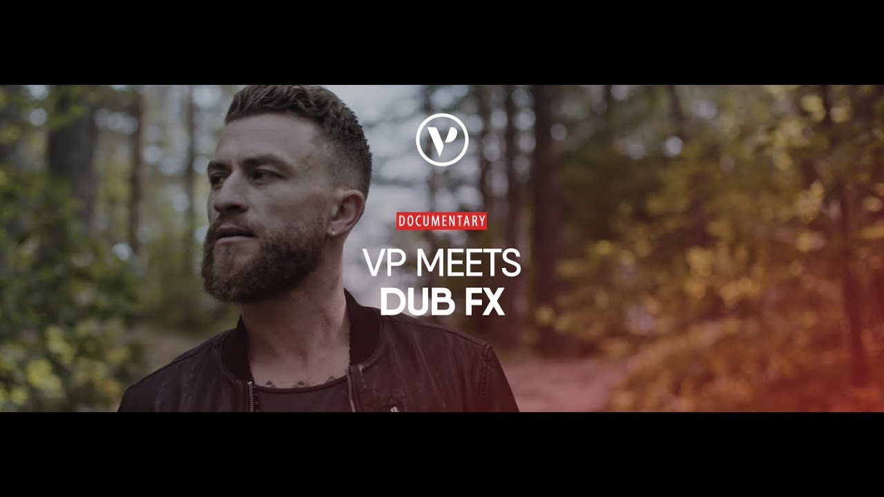VP Meets Dub FX (Documentary) [6/5/2020]