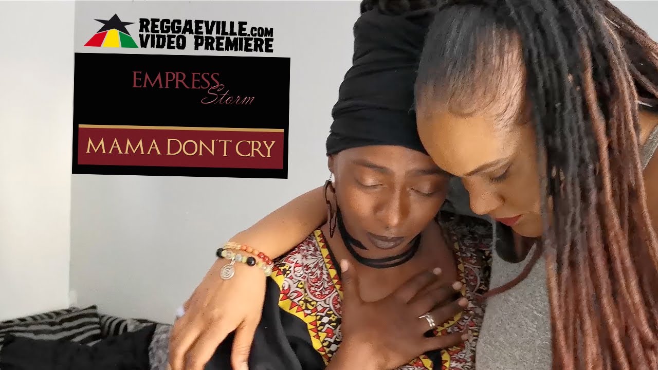 Empress Storm - Mama Don't Cry [7/27/2020]
