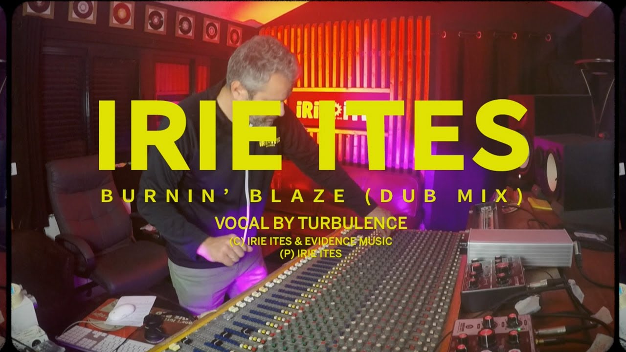 Irie Ites & Turbulence - Burnin' Blaze (Dub Mix) [12/22/2021]