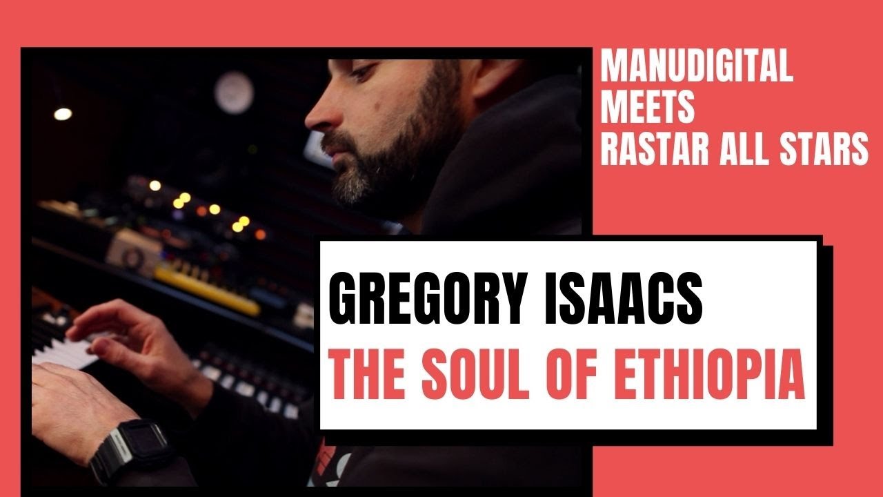 Gregory Isaacs & ManuDigital - The Soul Of Ethiopia (Remix) [1/15/2021]