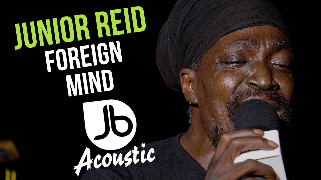 Junior Reid - Foreign Mind @ Jussbuss Acoustic [2/8/2022]