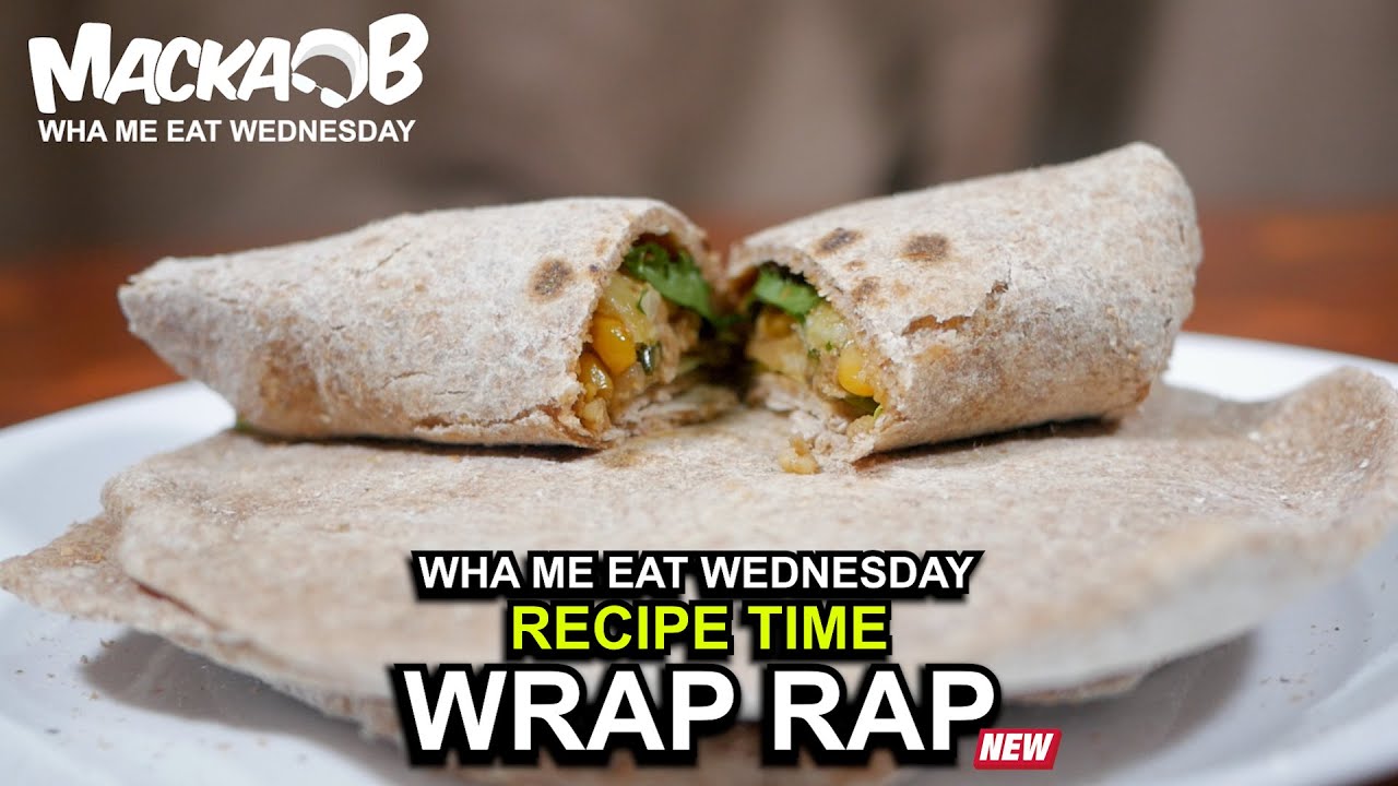 Macka B's Wha Me Eat Wednesdays - Wrap Rap Recipe [12/7/2022]