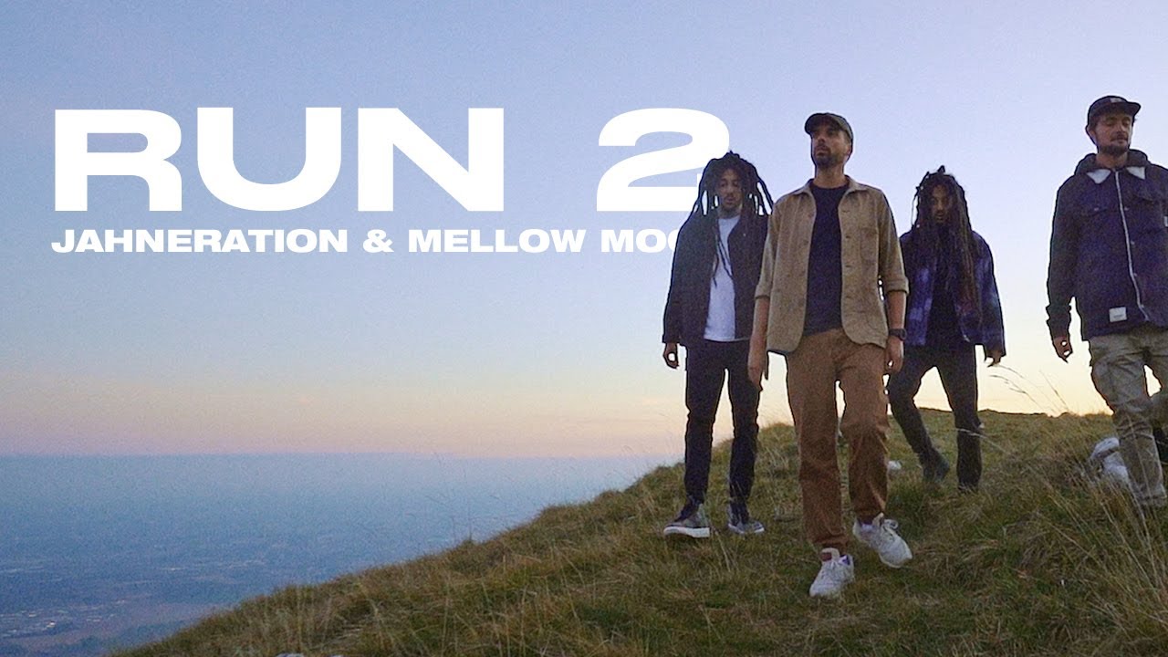 Jahneration feat. Mellow Mood - Run 2 [12/14/2021]