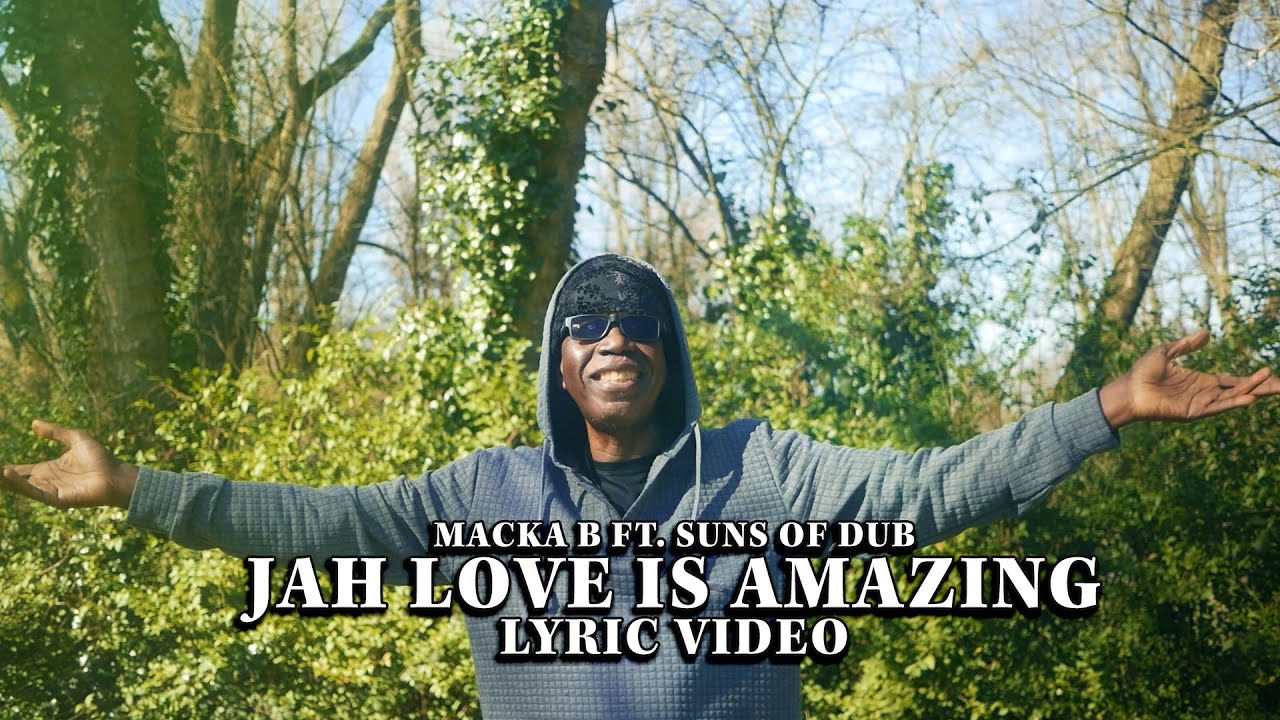 Macka B feat. Suns Of Dub - Jah Love Is Amazing (Lyric Video) [4/3/2025]
