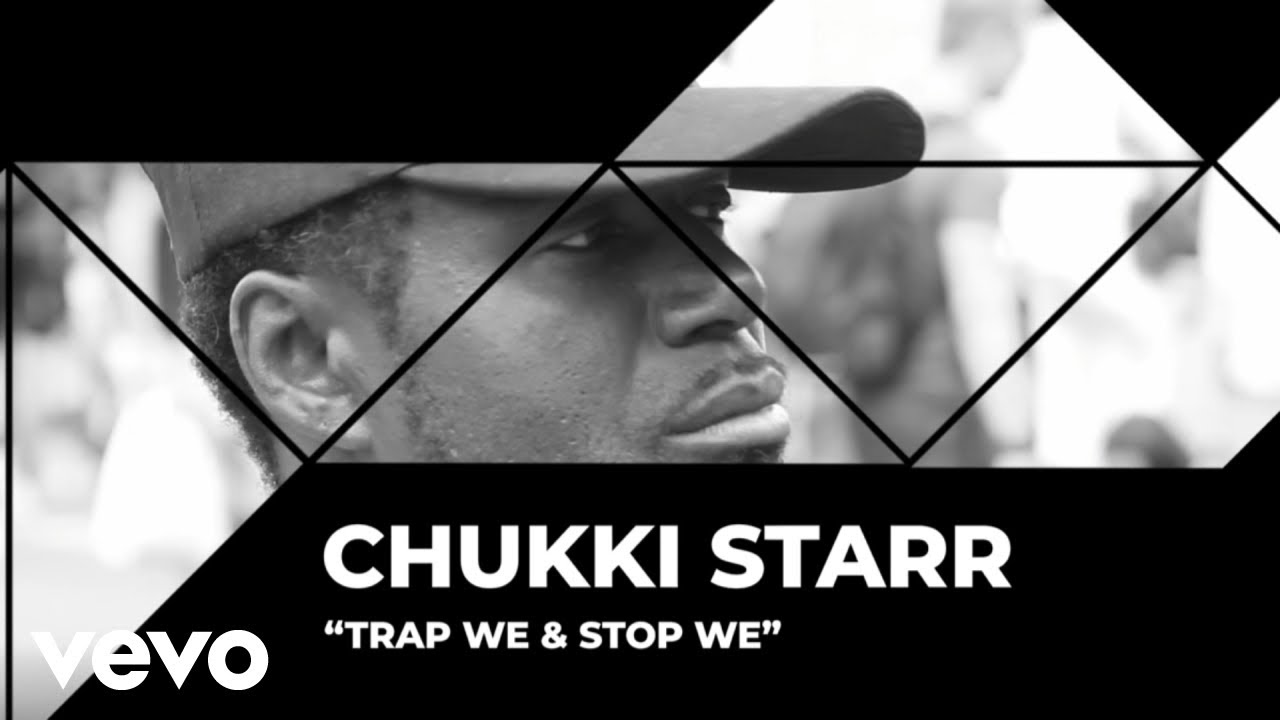 Chukki Starr - Trap We & Stop We [7/27/2023]